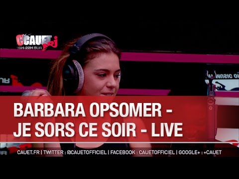 Barbara Opsomer - Je sors ce soir - Live  - C’Cauet sur NRJ