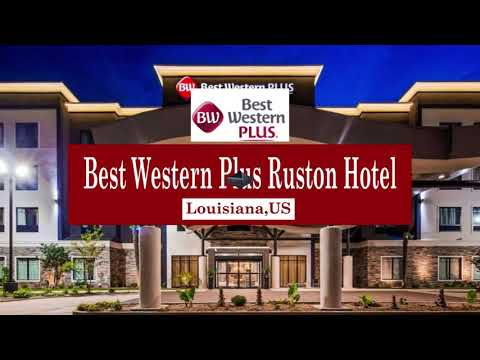 Best Western Plus Ruston Hotel | Hotel in Ruston LA | Business Hotels in Ruston Louisiana