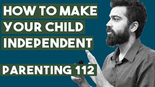 How To Make Your Child Independent And Responsible | Parenting - 112