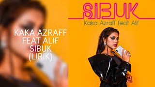 Download lagu KAKA AZRAFF FEAT ALIF SIBUK... mp3