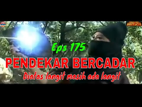 MAK LAMPIR EPS 175 - PENDEKAR BERCADAR - "Ingatlah, diatas langit masih ada langit"