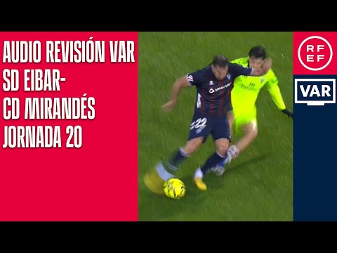 AUDIO REVISIÓN VAR | Segunda División | Jornada 20 | SD Eibar-CD Mirandés | Minuto 59