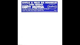 Qwilo & Felix Da Housecat feat Lynn Crouch. Dirty Motha DJ Pierre Wildbitch Mix