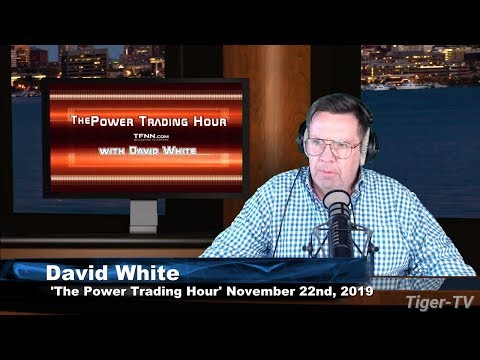 November 22nd, The Power Trading Hour with David White on TFNN - 2019