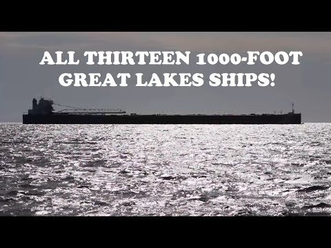 1000 Foot Ships of the Great Lakes - All 13 Vessels!