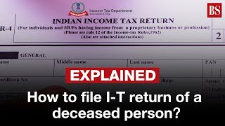 How to file I-T return of a deceased person