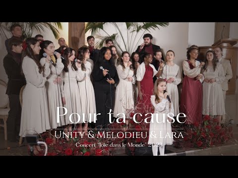 Pour Ta cause - Unity, MéloDieu 1& Lara (Joie dans le monde 2023)