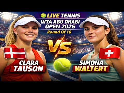 Clara Tauson vs Simona Waltert 🎾LIVE TENNIS WTA ABU DHABI OPEN 2026 | Round Of 16
