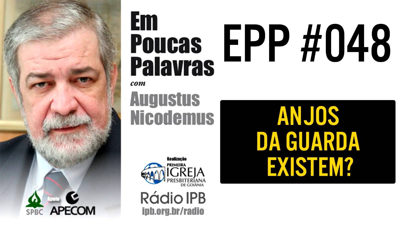 EPP #048 - ANJOS DA GUARDA EXISTEM? - AUGUSTUS NICODEMUS