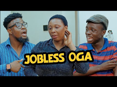Jobless Oga | House keeper Series