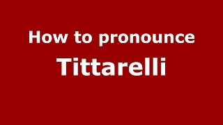 How to pronounce Tittarelli