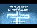 I Have Decided To Follow Jesus Gospel Country Karaoke