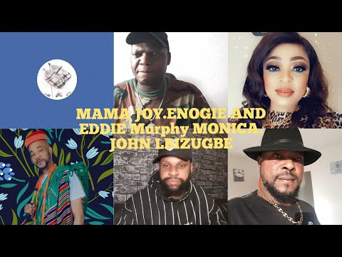 MAMA JOY.ENOGIE AND EDDIE Murphy MONICA. JOHN LBIZUGBE