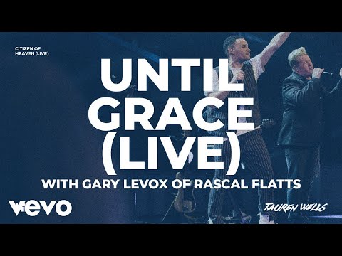 Tauren Wells, Gary LeVox - Until Grace (Live)