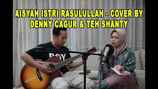 Download lagu AISYAH ISTRI RASULULLAH - COVER BY DENNY CAGUR & TEH SHANTY mp3