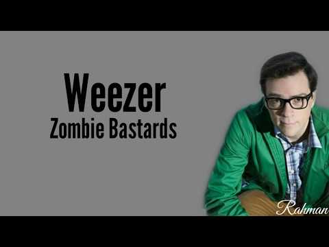 Weezer - Zombie Bastards (Lyrics)?