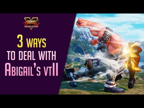 [SFV : Arcade Edition] 3 ways to deal with Abigail's VTII without spending meter