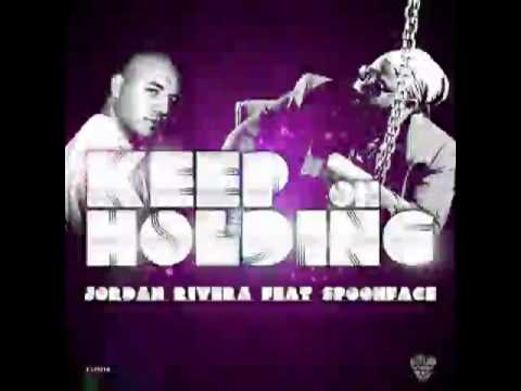 Jordan Rivera ft. Spoonface - Keep On Holding (Damien S Remix)