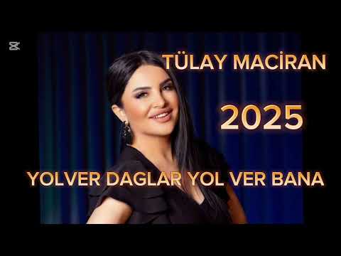 TÜLAY MACİRAN - YOL VER DAGLAR YOL VER BANA -- BEN O YARE HİC KUSMEDİM YENİ (süper)