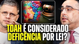ADVOGADO EXPLICA LEI DE INCLUSÃO: TDAH ESTÁ INCLUSO?