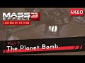 Mass Effect 3 Legendary Edition 4K60 HDR Part 9 The Planet Bomb