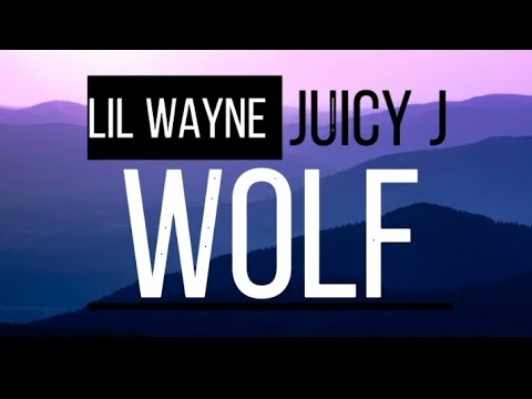 Lil Wayne - Wolf ft JUICY J ( Lyric video)