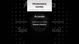 How to pronounce Acamala