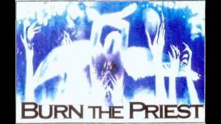Burn the Priest - Burn the Priest (1995 Demo)