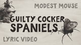 Modest Mouse – Guilty Cocker Spaniels (Lyric Video)