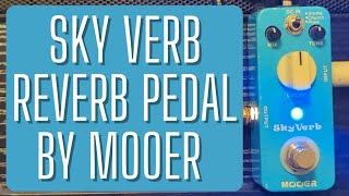 Video thumbnail for The Mooer SkyVerb reverb pedal demo (micro pedal) by Richie Filippone