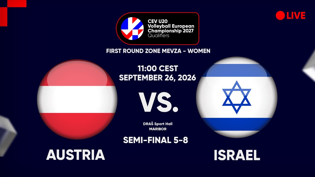 LIVE | AUSTRIA vs ISRAEL | CEV U20 EuroVolley 2027 Women | Qualifiers