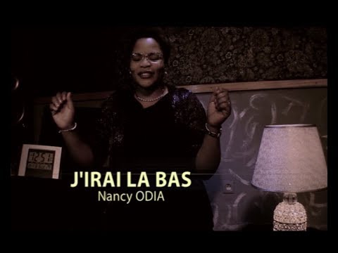 Nancy Odia - J'IRAI LA BAS (clip officiel)