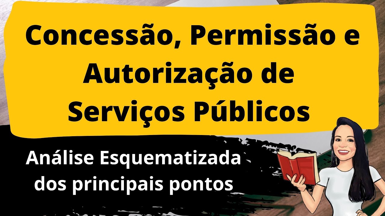 CONCESSÃO, PERMISSÃO E AUTORIZAÇÃO | Análise Esquematizada acerca da delegação de serviços públicos