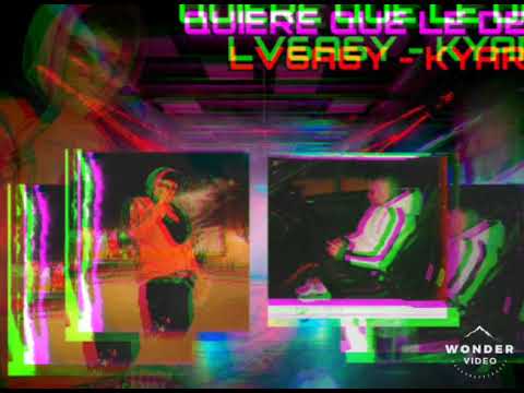 KYAR G ft. LV6A6Y - Quiere que Le de