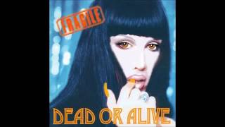 Dead or Alive - Even Better Than The Real Thing (2000 Remix)