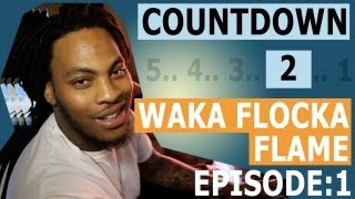 Countdown to Waka Flocka Flame: Friends [Episode 1/6]