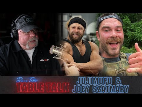Jujimufu & Szatstrength | Dave Tate's Table Talk