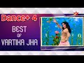 Dance Plus 4 Best Of Vartika Jha