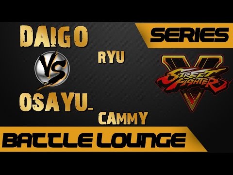 Street Fighter V | 5 DAIGO THE BEAST UMEHARA (RYU) VS OSAYU- (CAMMY) BATTLE LOUNGE SERIES HD