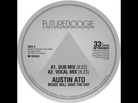 Austin Ato - Music Will Save The Day (Vocal Mix) (Futureboogie)