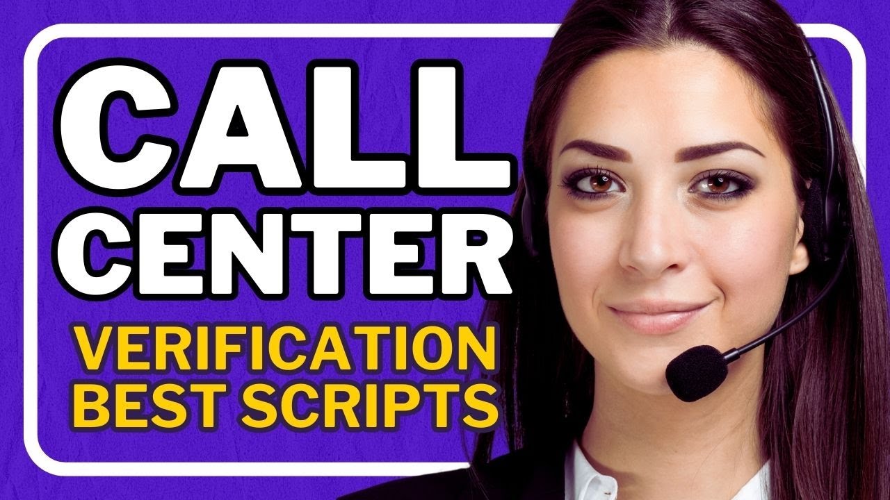 🎥🔒 Unlock the Power of these Verification Scripts for Call Centers! 🔒🎥