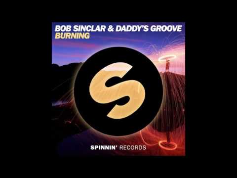 Bob Sinclar & Daddy's Groove - Burning (Extended Mix)