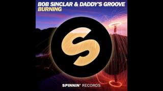 Bob Sinclar & Daddy's Groove - Burning (Extended Mix)