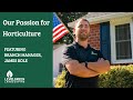 Our Passion for Horticulture: James Kole From Level Green Landscaping