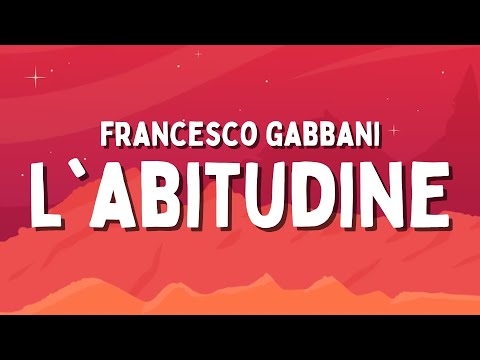 Francesco Gabbani - L’abitudine (Testo/Lyrics)
