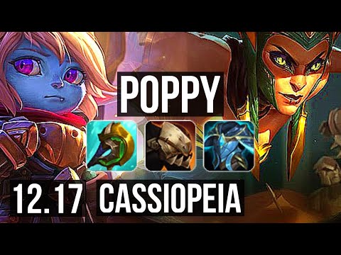 POPPY vs CASSIOPEIA (TOP) | 8 solo kills, 500+ games, 12/5/13, Dominating | KR Diamond | 12.17