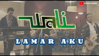 Chord Kunci Gitar dan Lirik Lagu Lamar Aku Wali Band