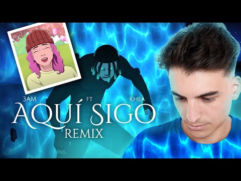 REACCIONANDO a 3AM, KHEA - Aquí Sigo Remix