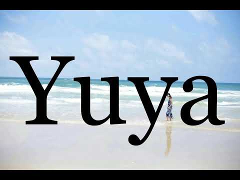 How To Pronounce Yuya🌈🌈🌈🌈🌈🌈Pronunciation Of Yuya