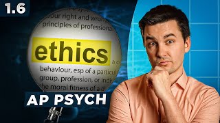 Ethical Guidelines in Psychology [AP Psychology Unit 1 Topic 6] (1.6)